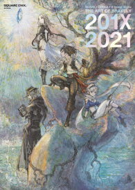 ブレイブリーデフォルト2 デザインワークス THE ART OF BRAVELY[本/雑誌] 201X-2021 (SE-MOOK) (単行本・ムック) / スクウェア・エニックス