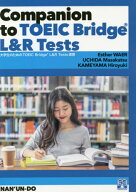 Companion to TOEIC Bridge L&R Tests: 大学生のためのTOEIC Bridge L&R Tests 演習[本/雑誌] [解答・訳…