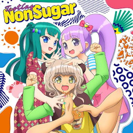 Tasting NonSugar[CD] / NonSugar (CV: 田中美海、大森日雅、山下七海)