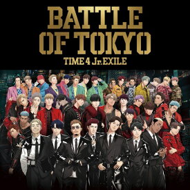 BATTLE OF TOKYO TIME 4 Jr.EXILE[CD] [CD+DVD] / GENERATIONS THE RAMPAGE FANTASTICS BALLISTIK BOYZ from EXILE TRIBE