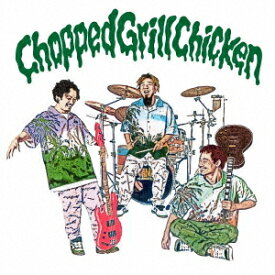 Chopped Grill Chicken[CD] [DVD付初回生産限定盤] / WANIMA