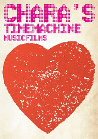 Chara’s Time Machine - MUSIC FILMS -[Blu-ray] / チャラ