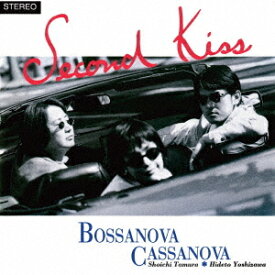 SECOND KISS +3[CD] [生産限定盤] / ボサノバ カサノバ
