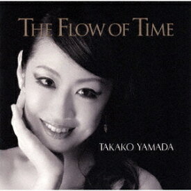 The Flow Of Time[CD] / 山田貴子