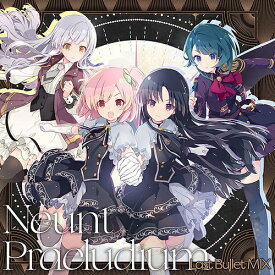 Neunt Praeludium (Last Bullet MIX)[CD] [Blu-ray付生産限定盤] / アサルトリリィ Last Bullet