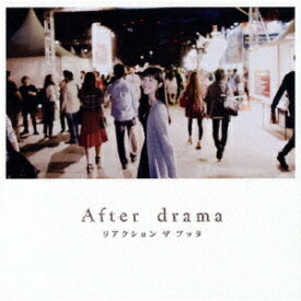 After drama[CD] / リアクション ザ ブッタ