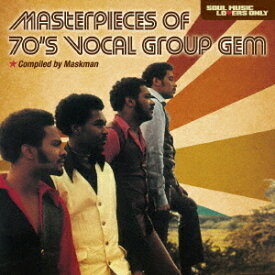 SOUL MUSIC LOVERS ONLY: Masterpieces Of 70’s VOCAL GROUP GEM[CD] / オムニバス