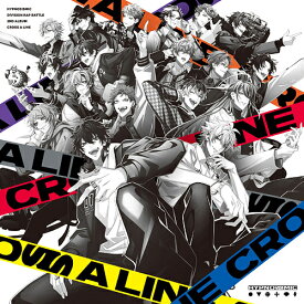 CROSS A LINE[CD] [通常盤] / ヒプノシスマイク-Division Rap Battle-