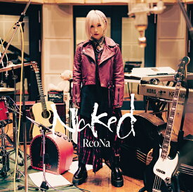 Naked[CD] [DVD付初回限定盤] / ReoNa
