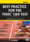 BEST PRACTICE FOR THE TOEIC L&R TEST -Basic- / TOEIC L&R TESTへの総合アプローチ ベーシック[本/雑誌] [解答・訳なし] / 吉塚弘/著 G.スカーリット/著