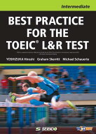 TOEIC L&R TEST への総合アプローチ: BEST PRACTICE FOR THE TOEIC L&R TEST[本/雑誌] Intermediate [解…
