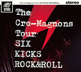 ザ・クロマニヨンズ ツアー SIX KICKS ROCK&ROLL[DVD] [初回生産限定版] / ザ・クロマニヨンズ