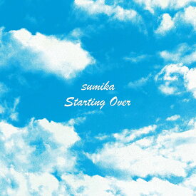 Starting Over[CD] [Blu-ray付初回限定盤] / sumika