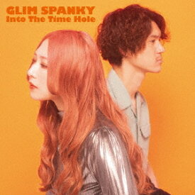 Into The Time Hole[CD] [DVD付初回限定盤] / GLIM SPANKY