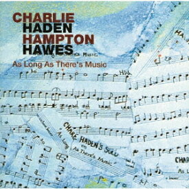 アズ・ロング・アズ・ゼアズ・ミュージック +2[CD] [UHQCD] / チャーリー・ヘイデン&ハンプトン・ホーズ