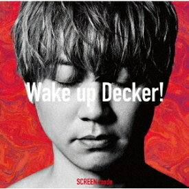 特撮ドラマ『ウルトラマンデッカー』オープニングテーマ: Wake up Decker![CD] / SCREEN mode