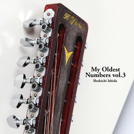 My oldest numbers vol.3[CD] / 石田ショーキチ
