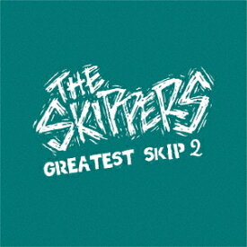 GREATEST SKIP[CD] 2 / THE SKIPPERS