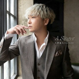 A Singer[CD] [CD+Blu-ray] / 大野雄大 (from Da-iCE)