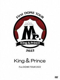 King & Prince First DOME TOUR 2022 ～Mr.～[DVD] [初回限定盤] / King & Prince