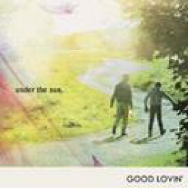 under the sun.[CD] / GOOD LOVIN’