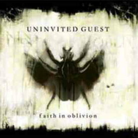 faith in oblivion[CD] / UNINVITED GUEST
