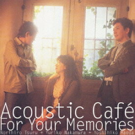 For Your Memories[CD] / Acoustic Cafe