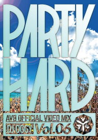 PARTY HARD VOL.6 -AV8 OFFICIAL VODEO MIX-[DVD] / DJ OGGY