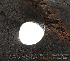 TRAVESIA RYUICHI SAKAMOTO CURATED BY INARRITU[CD] / 坂本龍一