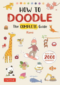 HOW TO DOODLE The COMPLETE Guide WITH OVER 2000 DRAWINGS![本/雑誌] / Kamo/〔著〕