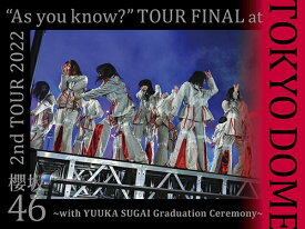 2nd TOUR 2022 ”As you know?” TOUR FINAL at 東京ドーム ～with YUUKA SUGAI Graduation Ceremony～[DVD] [完全生産限定盤] / 櫻坂46