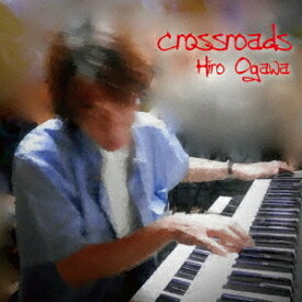 crossroads[CD] / ヒロオガワ