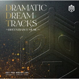 DRAMATIC DREAM TRACKS DDTプロレスエントランスミュージック[CD] / プロレス(DDT)