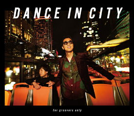 DANCE IN CITY ～for groovers only～[CD] [CD+Blu-ray/完全生産限定盤] / DEEN