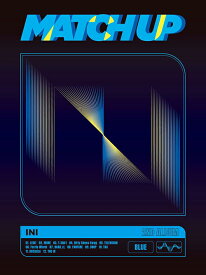 【オリ特付き】 MATCH UP[CD] [DVD付初回限定盤/BLUE Ver.] / INI