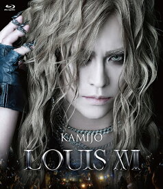LOUIS XVII[Blu-ray] [Blu-ray+2CD/初回限定盤] / KAMIJO