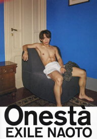 EXILE NAOTO ファースト写真集 Onesta[本/雑誌] (単行本・ムック) / EXILENAOTO/著