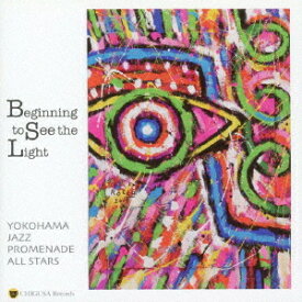 Beginning to See the Light[CD] / YOKOHAMA JAZZ PROMENADE ALL STARS