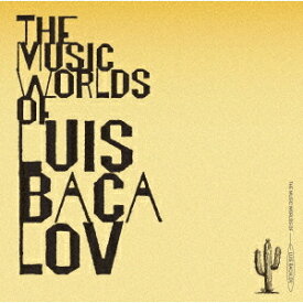 THE MUSIC WORLDS OF LUIS BACALOV[CD] / ルイス・バカロフ