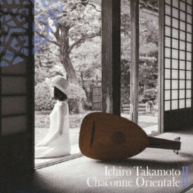 シャコンヌ・オリエンターレ[CD] II / 高本一郎
