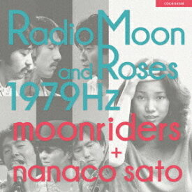 Radio Moon and Roses 1979Hz[CD] / ムーンライダーズ+佐藤奈々子