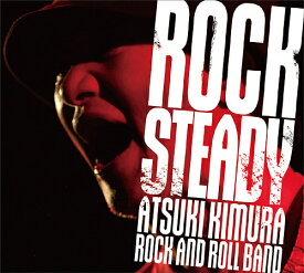 Rock Steady[CD] [2CD+DVD] / 木村充揮