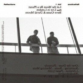 Reflections Vol.1: Let the Moon Be a Planet + Live in London[CD] / Steve Gunn & David Moore