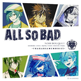 ALL SO BAD[CD] / フラガリアメモリーズ (NOIR BOUQUET)