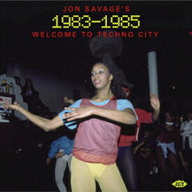 ジョン・サヴェージズ 1983-1985 ウェルカム・トゥ・テクノ・シティ[CD] / オムニバス