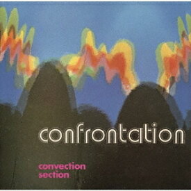 コンフロンテーション[CD] [完全限定生産盤] / コンヴェクション・セクション