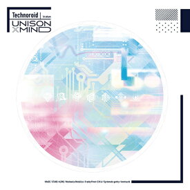 テクノロイド 1st Album UNISON×MIND[CD] / オムニバス
