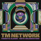 TM NETWORK TRIBUTE ALBUM -40th CELEBRATION-[CD] / オムニバス