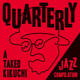 QUARTERLY: A TAKEO KIKUCHI JAZZ COMPILATION[CD] / オムニバス
