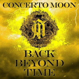 BACK BEYOND TIME[CD] [デラックス・エディション] / CONCERTO MOON